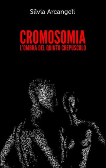 CROMOSOMIA: L'OMBRA DEL QUINTO CREPUSCOLO